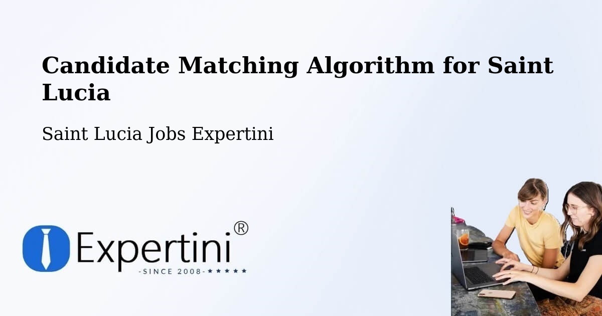 Candidate Matching Algorithm Overview – Banse - Saint Lucia Jobs Expertini