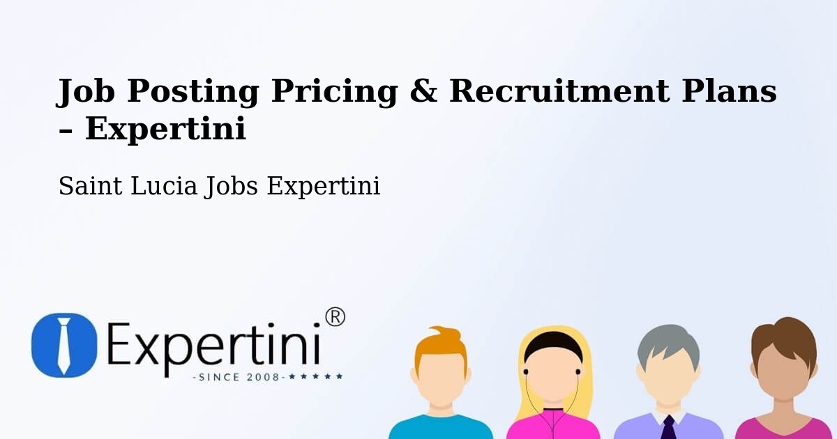 Job Posting Pricing & Recruitment Plans – Banse - Banse, Saint Lucia Jobs Expertini
